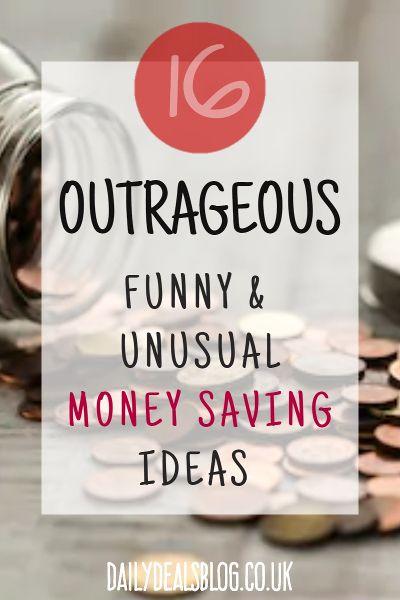 16 outrageous funny unusual money saving ideas