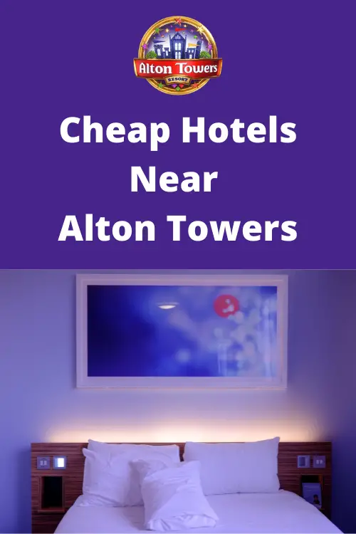 Cheap Hotels Near Alton Towers - Budget Stays from £35 in 2022