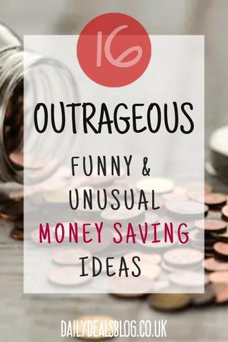 16 Outrageous, Funny & Unusual Ways to Save Money