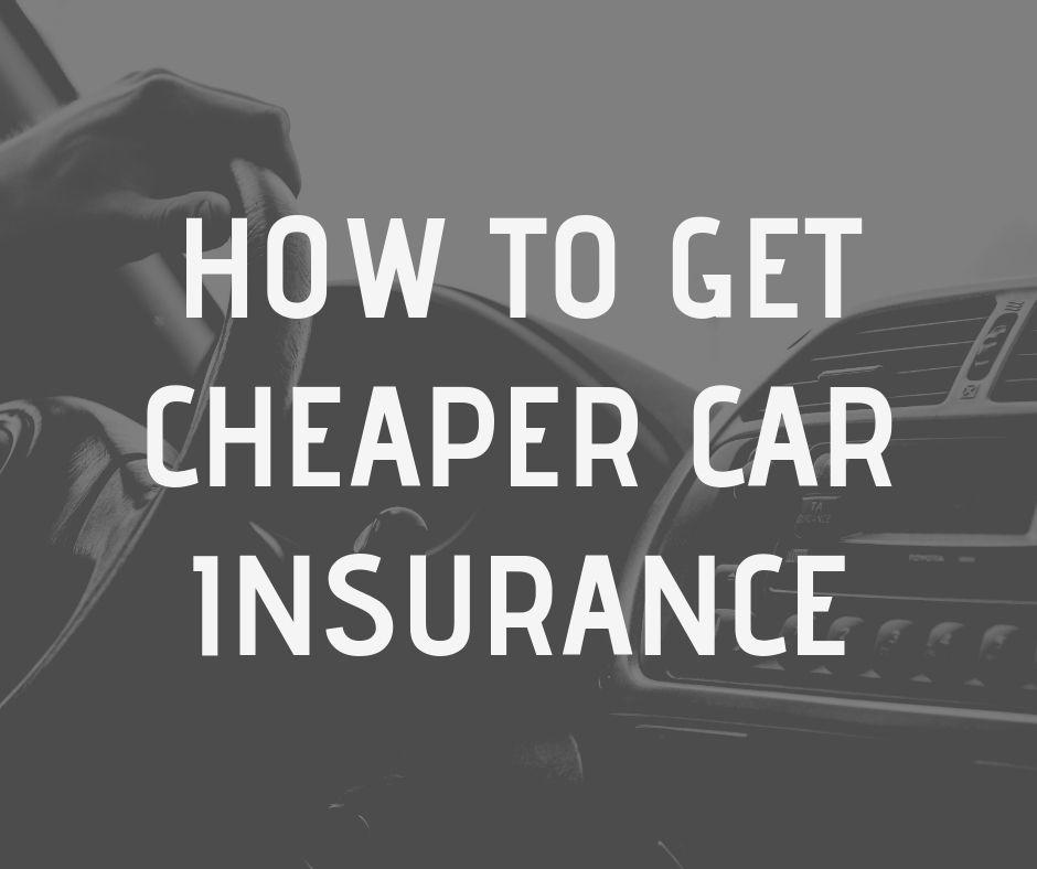 How to get Cheap Car Insurance