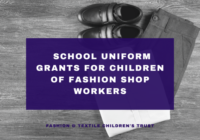 Fashion & Textile Children's Trust uniform grants